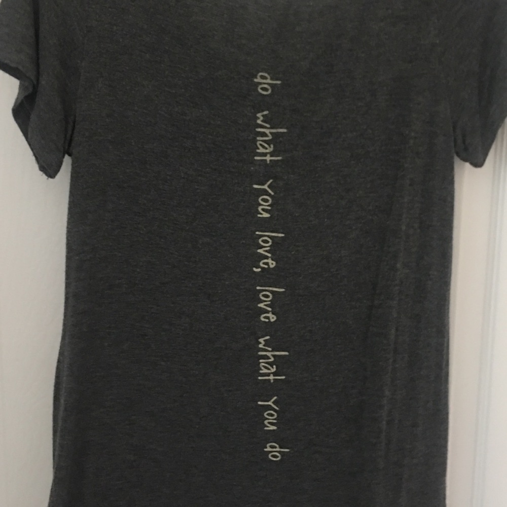 “Do what you love, love what you do” t-shirt